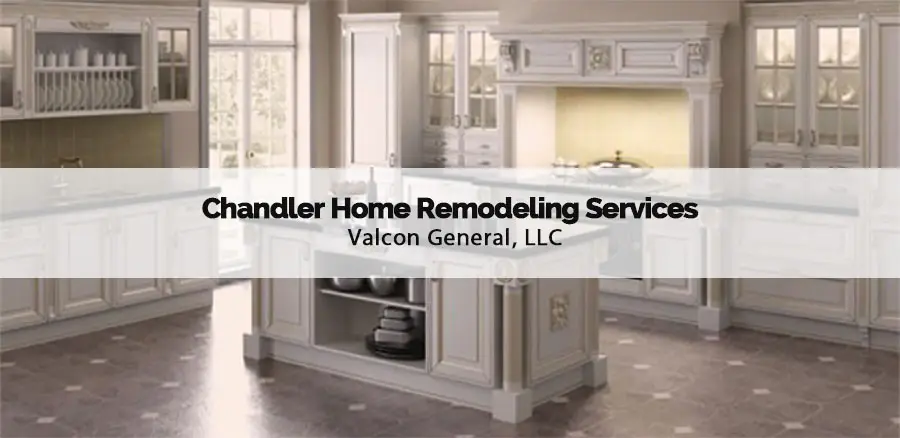 valcon general chandler home remodeling services