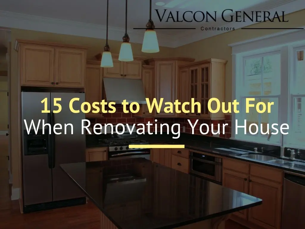 15 Costs to Watch Out For When Renovating Your House