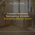 Common Bathroom Remodeling Mistakes Everyone Should Avoid