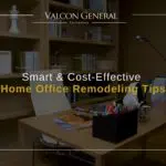 Smart & Cost-Effective Home Office Remodeling Tips