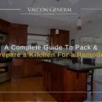 A Complete Guide To Pack & Prepare a Kitchen For a Remodel